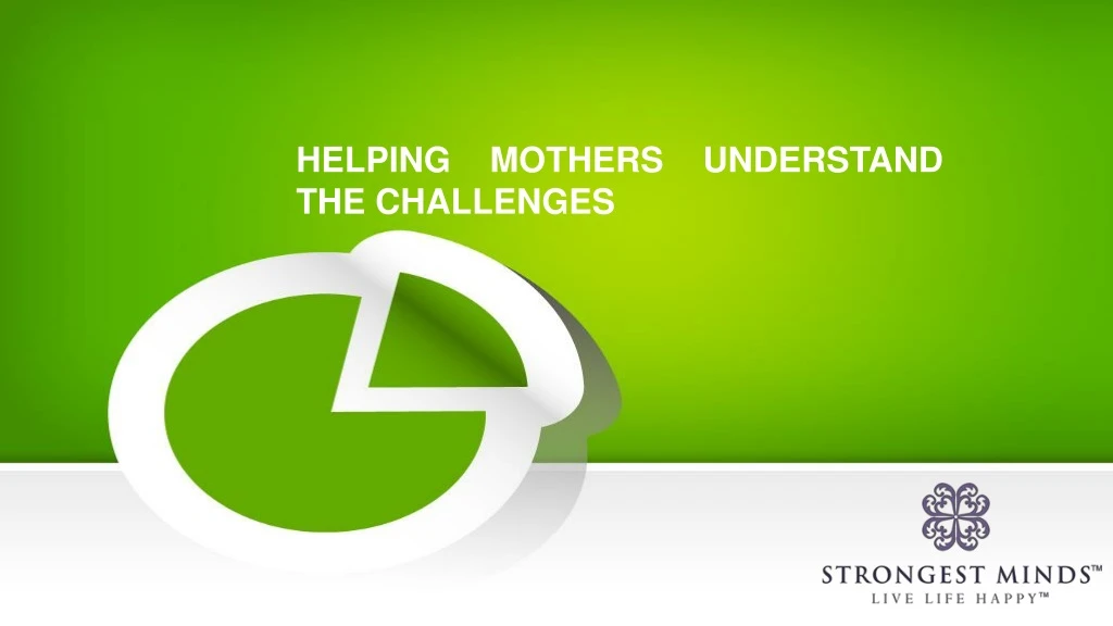 helping mothers understand the challenges