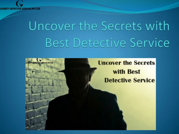 Uncover the Secrets with Best Detective Service