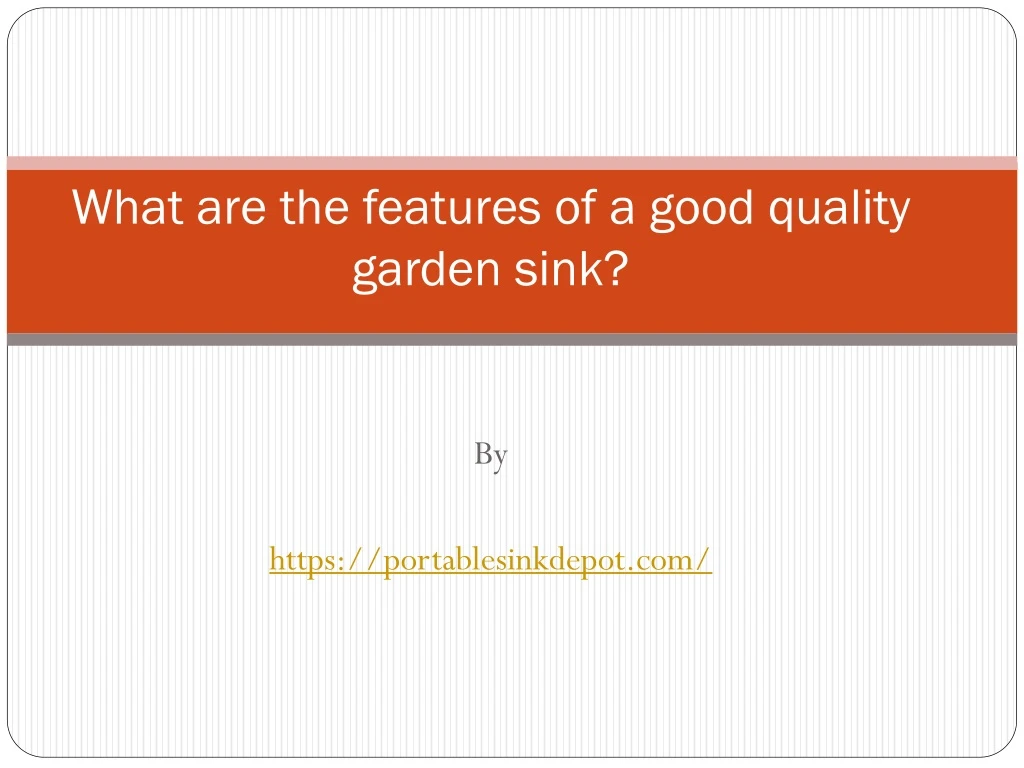 what are the features of a good quality garden sink