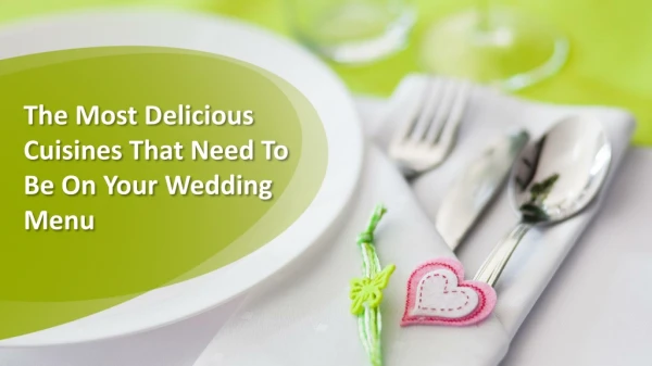 The Most Delicious Cuisines That Need To Be On Your Wedding Menu
