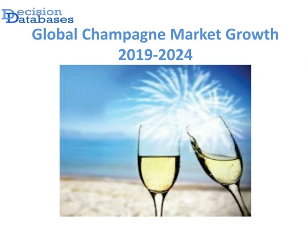 Global Champagne Market Growth Projection to 2024