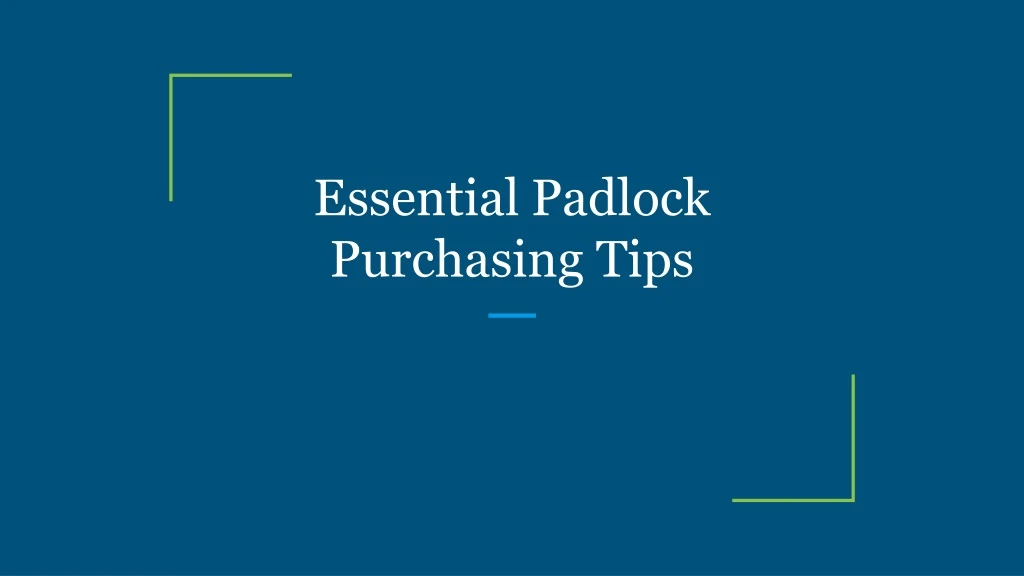 essential padlock purchasing tips