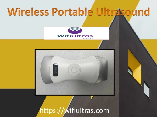 Now Easy to carry Wireless Portable Ultrasound and user-friendly diagnostic devices