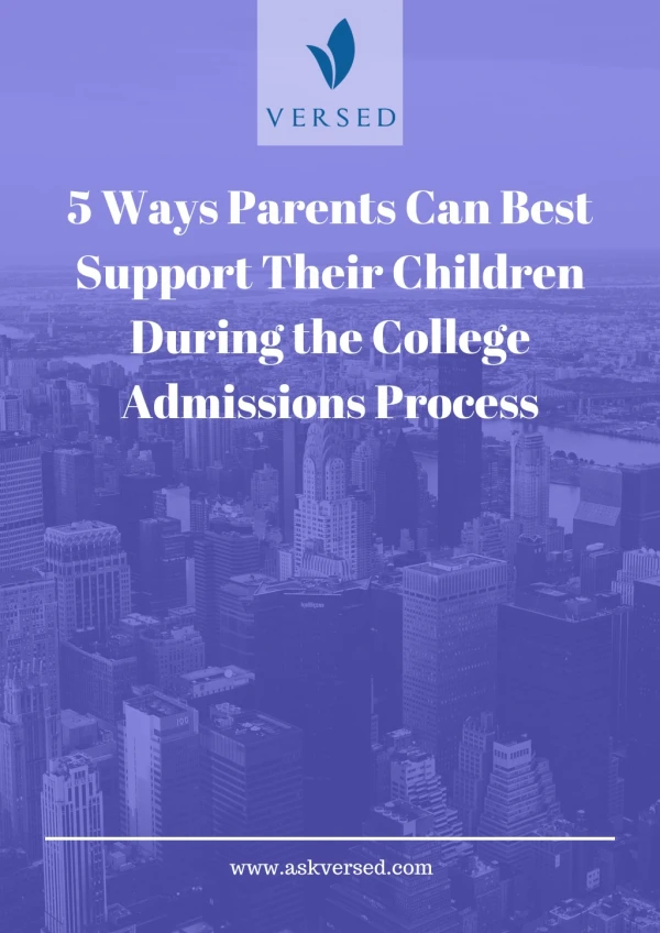 How Parents Support their children during College Admissions Process | Versed - Parent Advisor