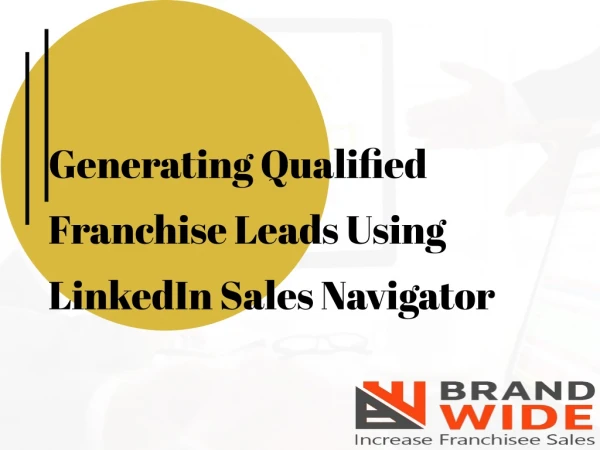 Generating Qualified Franchise Leads Using LinkedIn Sales Navigator