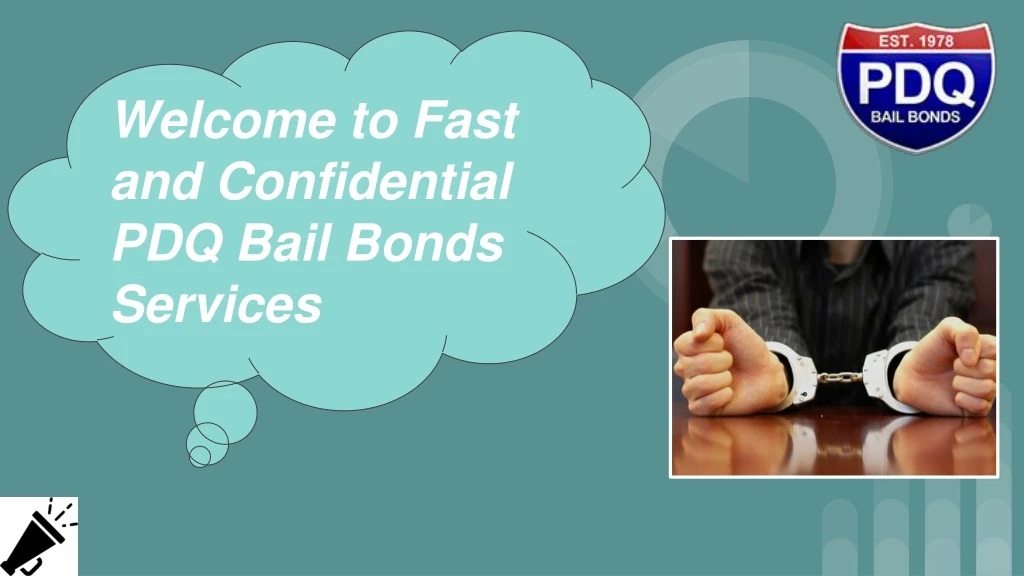 welcome to fast and confidential pdq bail bonds