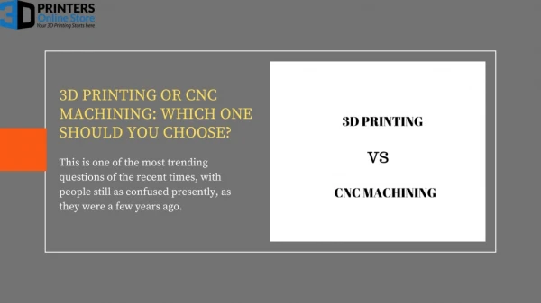 3D PRINTING OR CNC MACHINING: WHICH ONE SHOULD YOU CHOOSE?