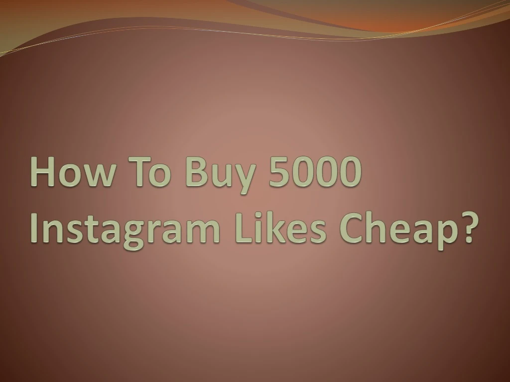 how to buy 5000 instagram likes cheap