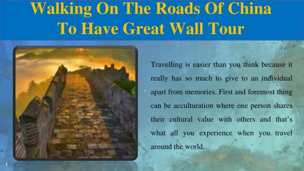 Walking On The Roads Of China To Have Great Wall Tour