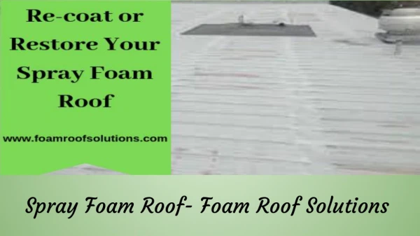 Recoat or Restore Your Spray Foam Roof