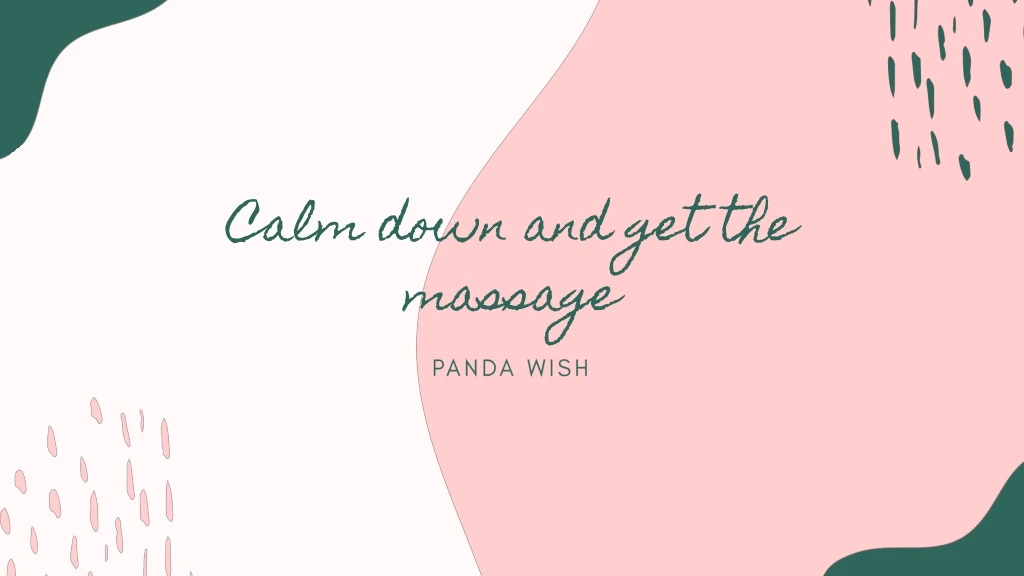 calm down and get the massage