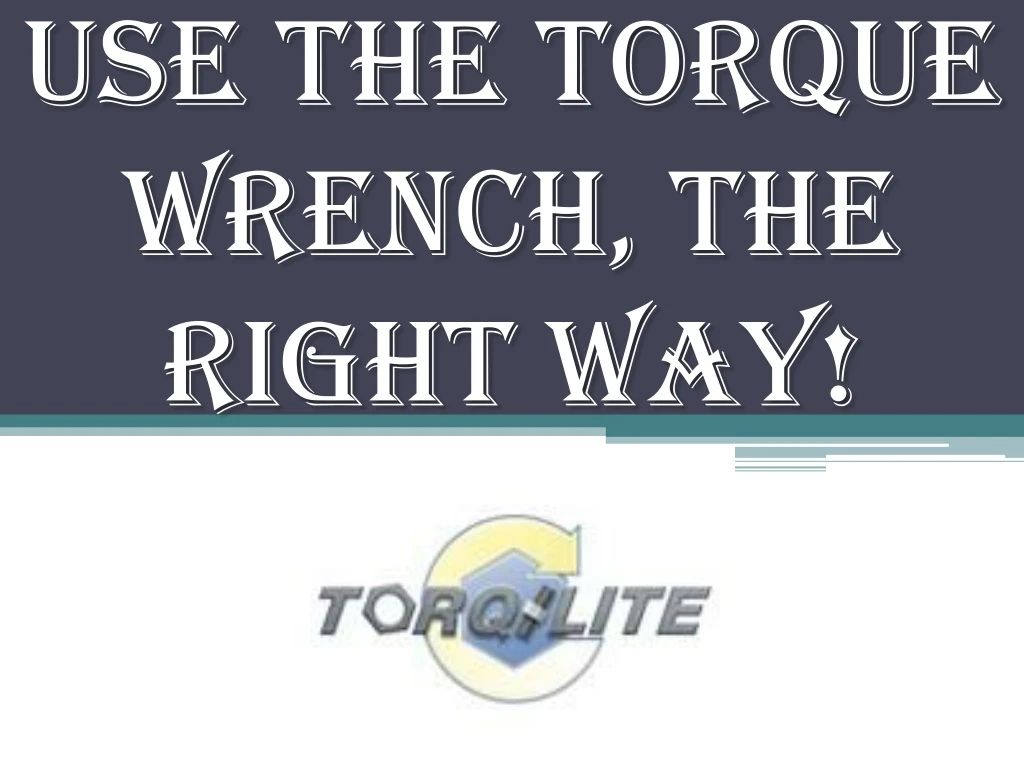 use the torque wrench the right way