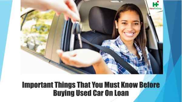 Important Things That You Must Know Before Buying Used Car On Loan