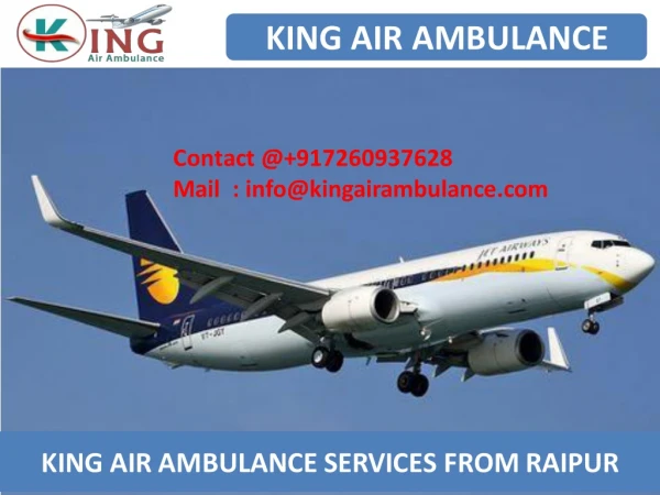 Get King Air Ambulance from Raipur and Bhopal with Medical Team