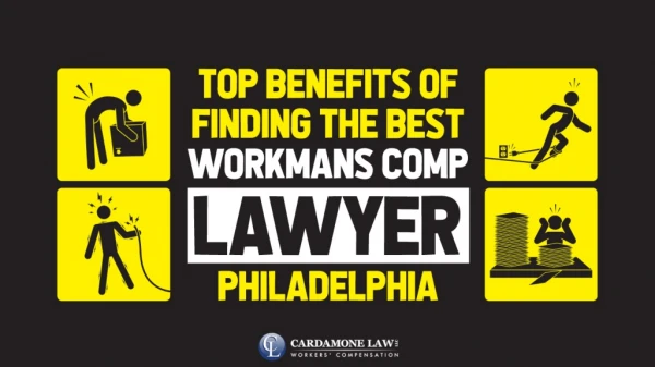 Top Benefits of Finding the Best Workmans comp lawyer Philadelphia