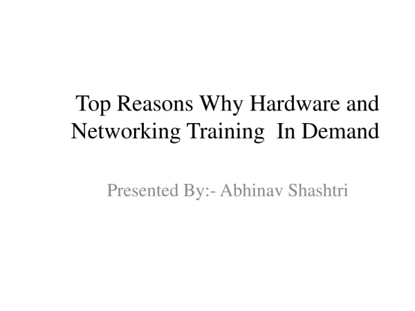 Top Reasons Why Hardware and Networking Training In Demand