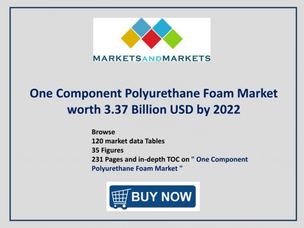 One Component Polyurethane Foam Market - Global Forecast to 2022
