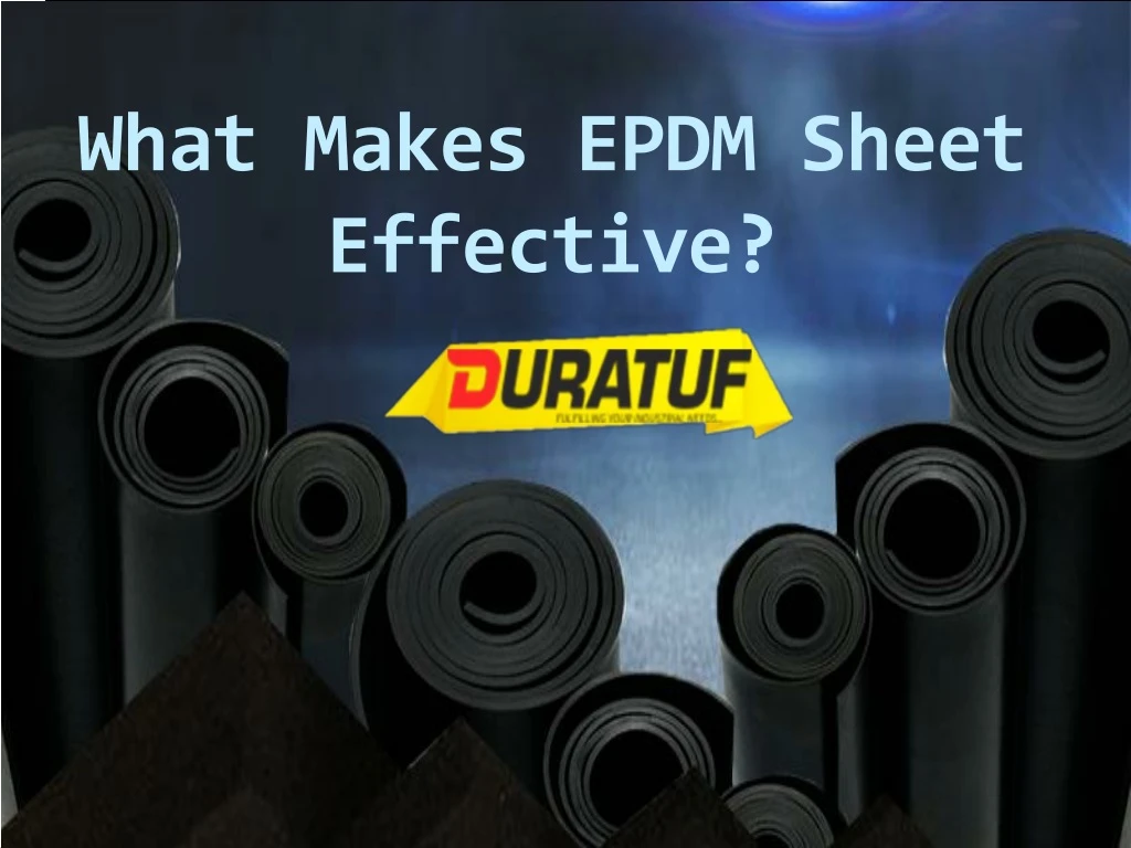what makes epdm sheet effective