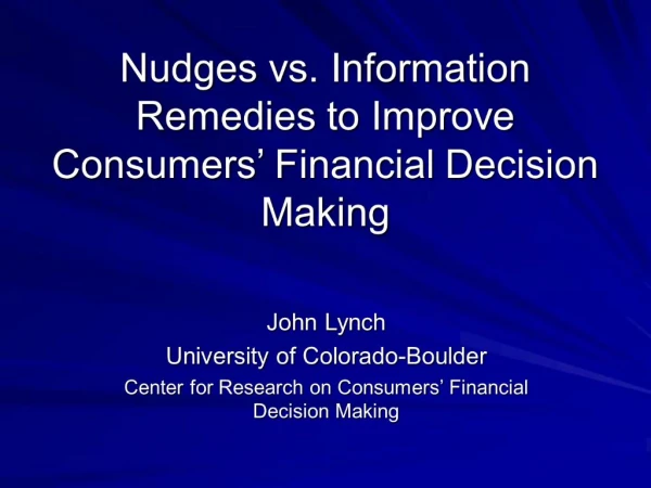 Nudges vs. Information Remedies to Improve Consumers Financial Decision Making