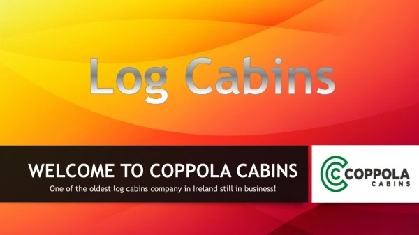 Log Cabins - Coppola Cabins