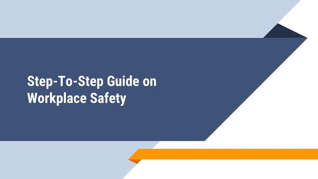 step to step guide on workplace safety