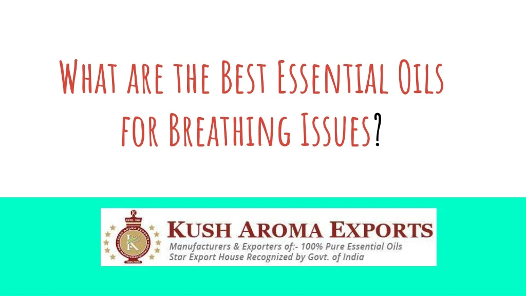 what are the best essential oils for breathing issues