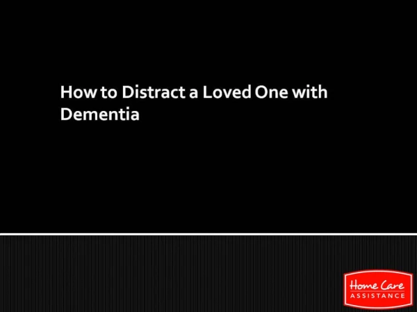 How to Distract a Loved One with Dementia