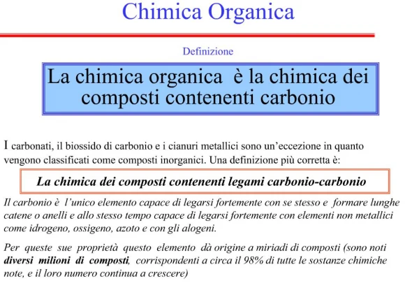 Chimica Organica Definizione La chimica organica la chimica dei composti contenenti carbonio