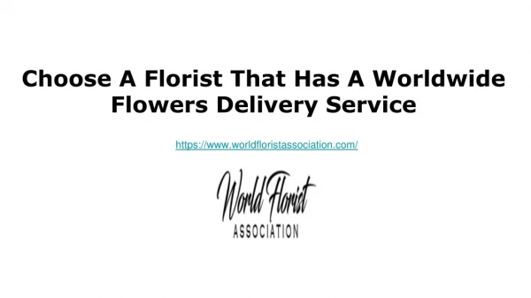 Choose A Florist That Has A Worldwide Flowers Delivery Service