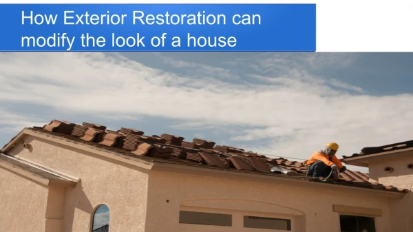 How Exterior Restoration can modify the look of a house