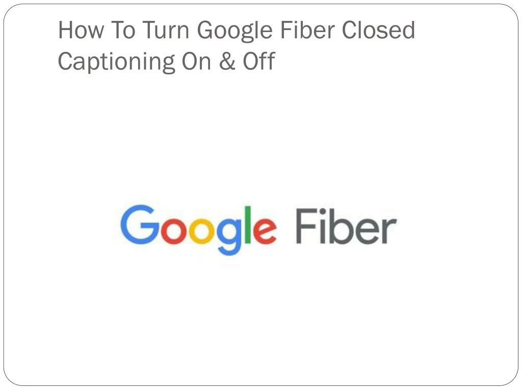 how to turn google fiber closed captioning on off