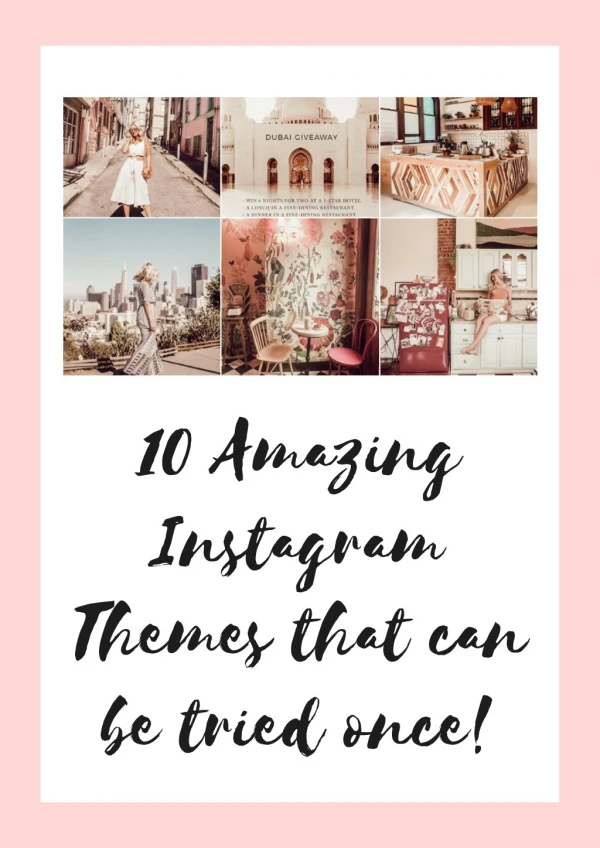 10 Amazing Instagram Themes that can be tried once!