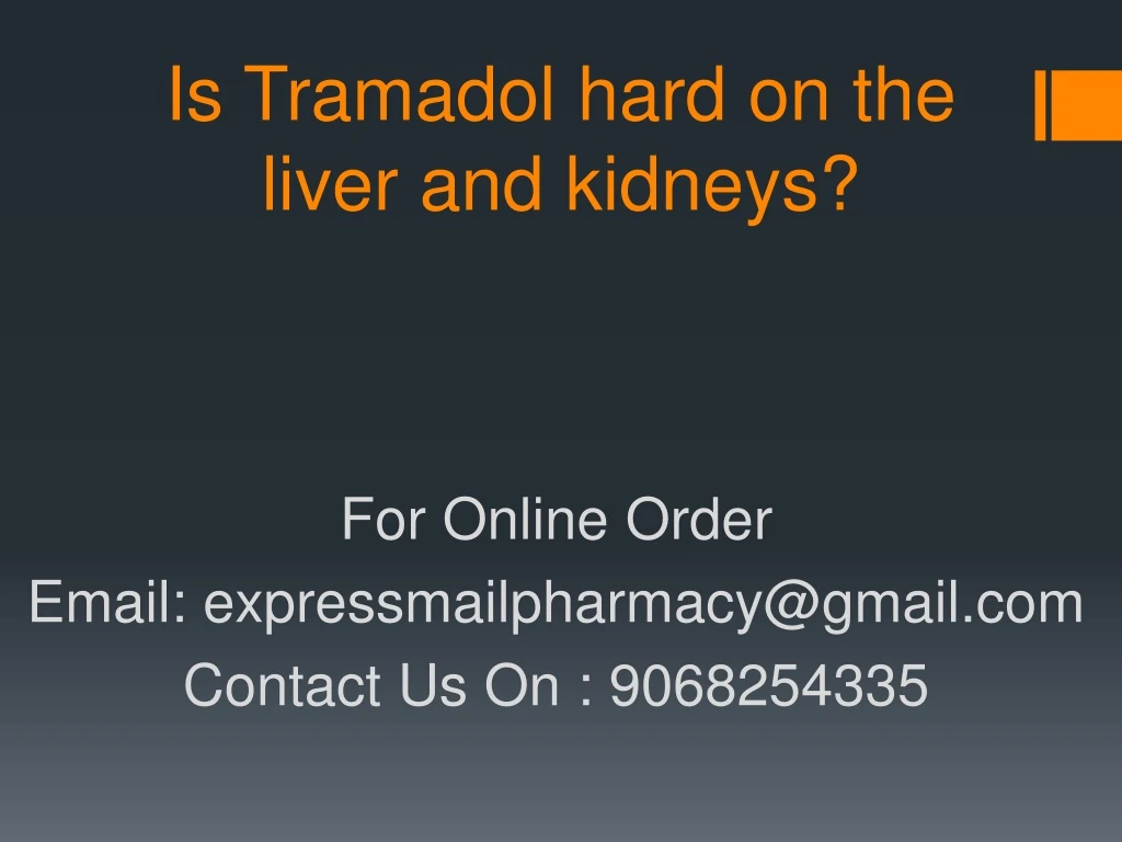 is tramadol hard on the liver and kidneys