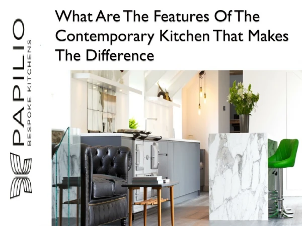 What Are The Features Of The Contemporary Kitchen That Makes The Difference