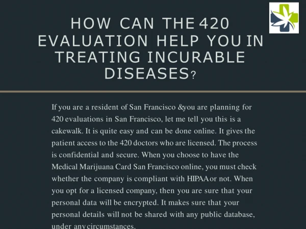 How can the 420 evaluation help you in treating incurable diseases?