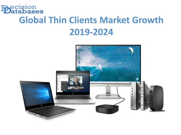 Global Thin Clients Market Manufactures and Key Statistics Analysis 2019
