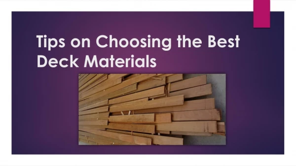 Tips on Choosing the Best Deck Materials