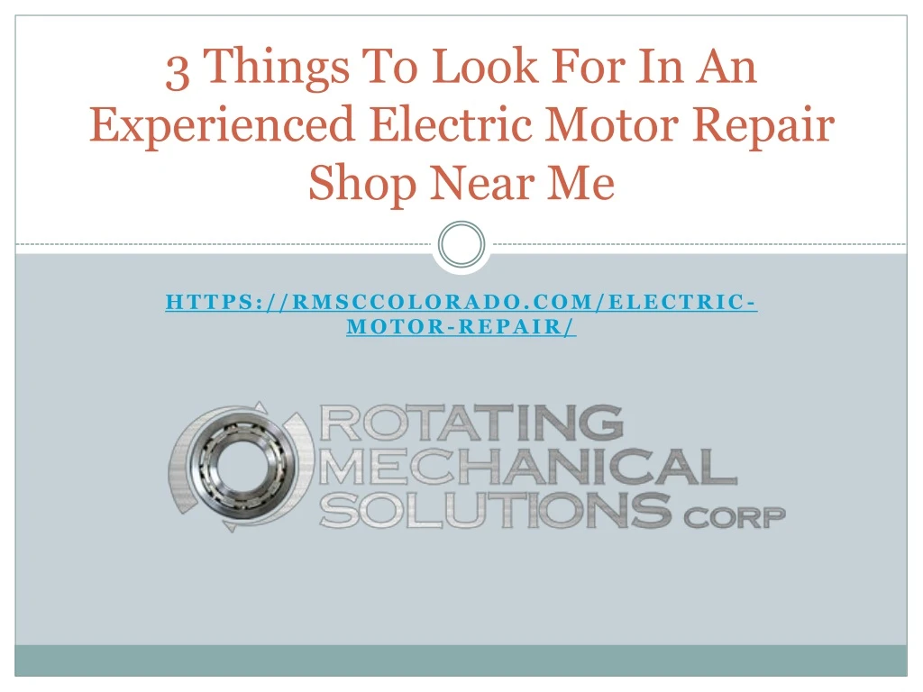 3 things to look for in an experienced electric motor repair shop near me