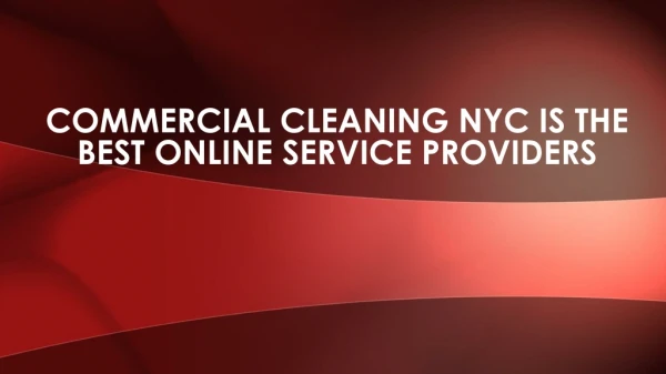 Commercial Cleaning NYC Is The Best Online Service Providers