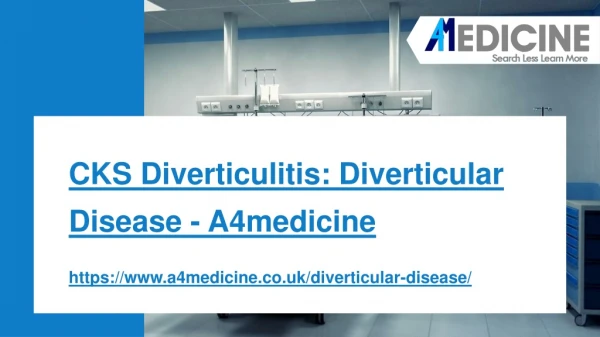 CKS Diverticulitis: Diverticular Disease - A4medicine