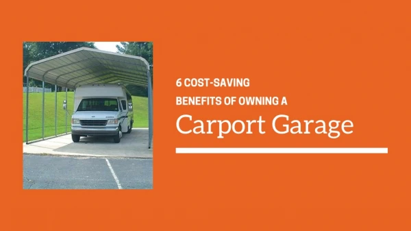 6 Cost-Saving Benefits of Owning a Carport Garage