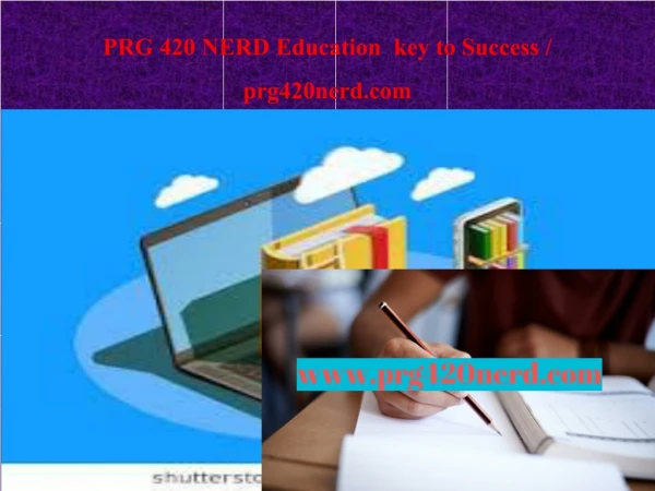 PRG 420 NERD Education key to Success / prg420nerd.com