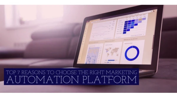 Top 7 Reasons to Choose The Right Marketing Automation Platform [ infographic ]