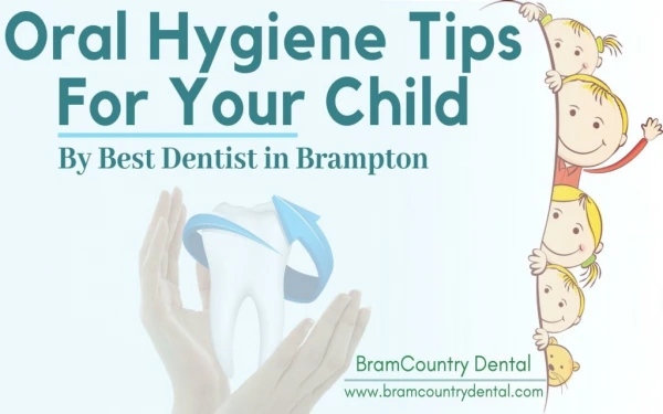Easy Oral Hygiene Tips for Your Child | Dentist in Brampton Ontario