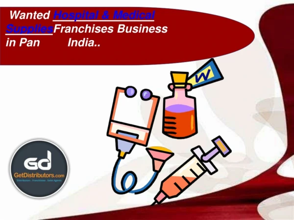 Wanted Hospital & Medical Supplies Franchises Opportunities in Pan India