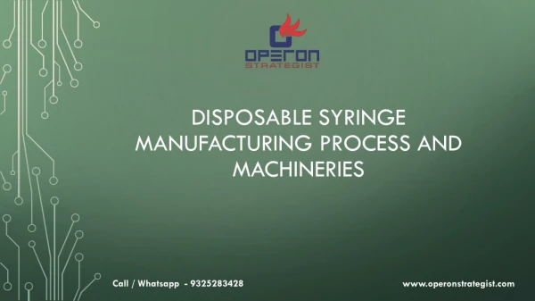 Syringe Manufacturing Process and Machineries consultant - operon strategist