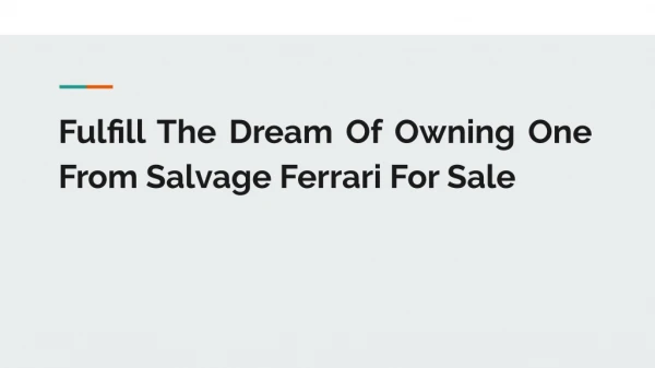 Fulfil The Dream Of Owning One From Salvage Ferrari For Sale
