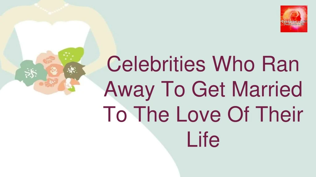 celebrities who ran away to get married