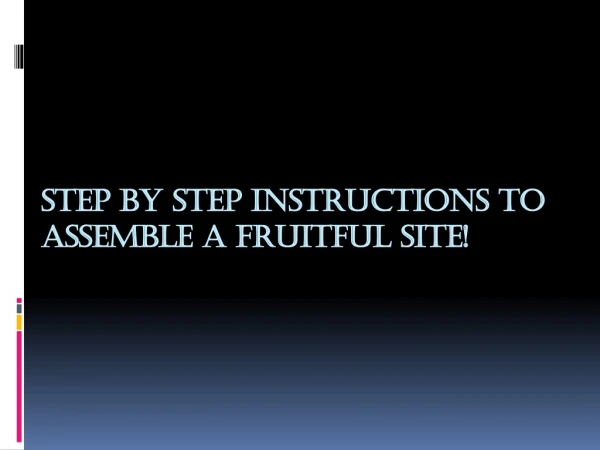 Step by step instructions to assemble a fruitful site!