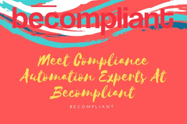 Meet Compliance Automation Experts At Becompliant